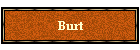 Burt
