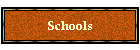 Schools