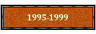 1995-1999