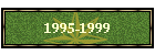 1995-1999
